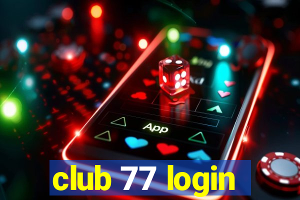 club 77 login